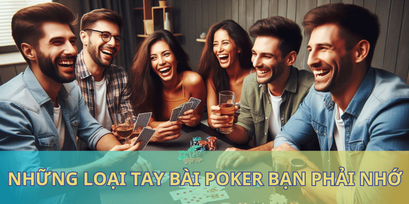 Các Loại Tay Bài Poker