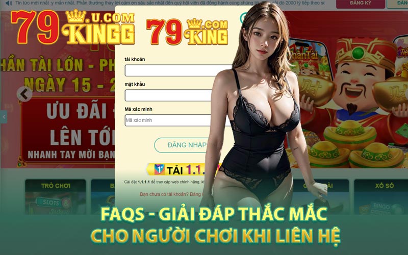 FAQs - Câu hỏi thường gặp khi liên hệ với 79King2